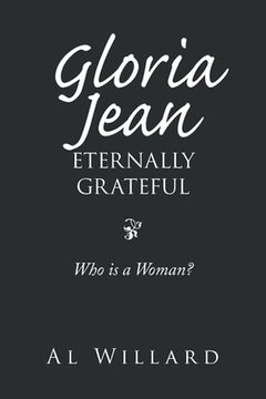 portada Gloria Jean, Eternally Grateful: Who Is a Woman? (en Inglés)