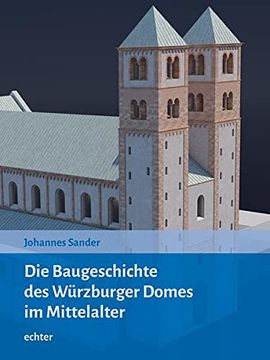 portada Die Baugeschichte des Würzburger Doms im Mittelalter (en Alemán)