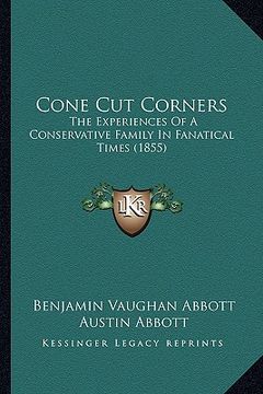 portada cone cut corners: the experiences of a conservative family in fanatical times (1855)