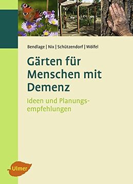 portada Gärten für Menschen mit Demenz: Ideen und Planungsempfehlungen (en Alemán)