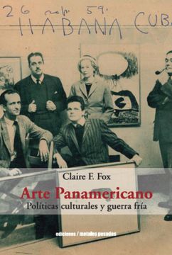 portada Arte Panamericano. Políticas culturales y guerra fría (in Spanish)