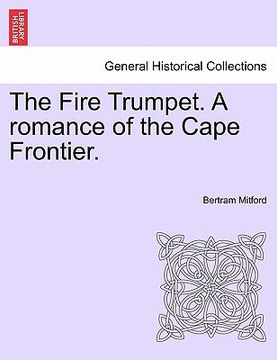 portada the fire trumpet. a romance of the cape frontier. vol. i (in English)