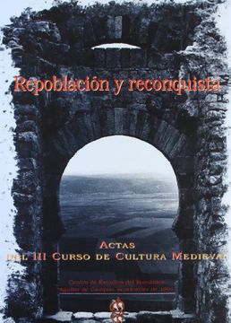 portada Seminario, RepoblacióN y Reconquista: Actas del iii Curso de Cultura Medieval (in Spanish)