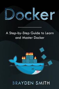 portada Docker: A Step-by-Step Guide to Learn and Master Docker (en Inglés)