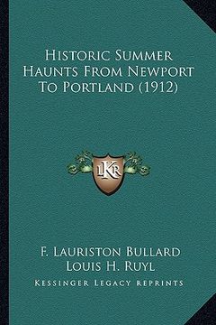 portada historic summer haunts from newport to portland (1912) (en Inglés)