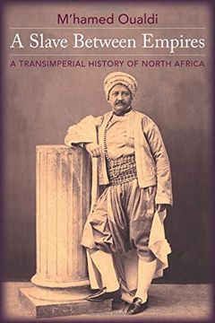 portada A Slave Between Empires: A Transimperial History of North Africa (en Inglés)