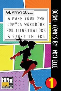 portada Boom! Comics by Michelle: A What Happens Next Comic Book for Budding Illustrators and Story Tellers (en Inglés)