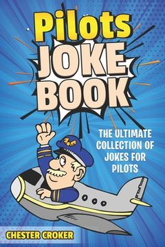 portada Pilot Jokes: Huge Selection Of Funny Jokes For Pilots (en Inglés)