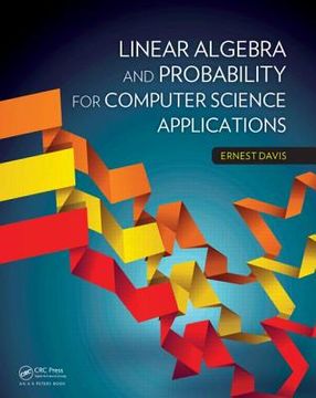 portada Linear Algebra and Probability for Computer Science Applications (en Inglés)