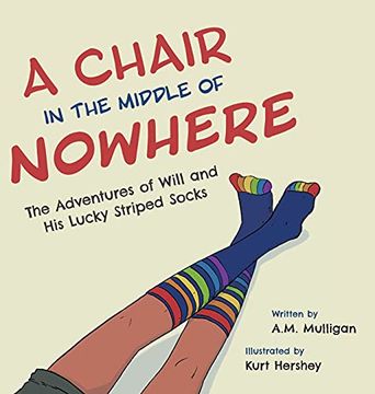 portada A Chair in the Middle of Nowhere: The Adventures of Will and his Lucky Striped Socks (en Inglés)