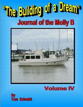 portada The Building of a Dream Journal of the Molly B Volume IV (en Inglés)