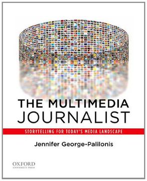 portada The Multimedia Journalist: Storytelling For Today s Media Landscape (en Inglés)