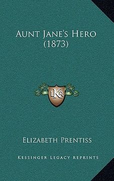 portada aunt jane's hero (1873) (en Inglés)