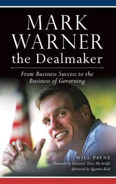 portada Mark Warner the Dealmaker: From Business Success to the Business of Governing (en Inglés)