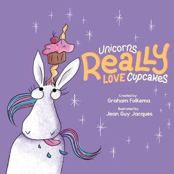 portada Unicorns Really Love Cupcakes (en Inglés)