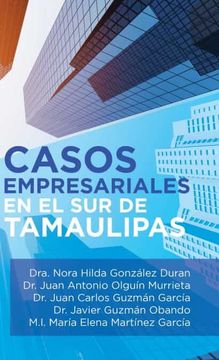 portada Casos Empresariales en el sur de Tamaulipas (in Spanish)