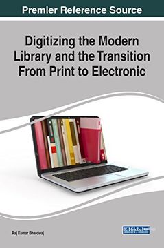 portada Digitizing the Modern Library and the Transition From Print to Electronic (Advances in Library and Information Science)