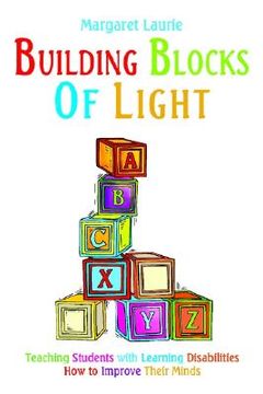 portada building blocks of light: teaching students with learning disabilities how to improve their minds (en Inglés)