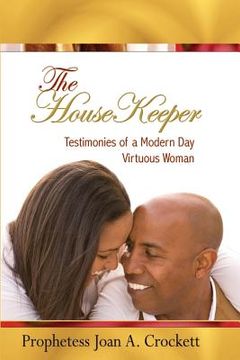 portada The HouseKeeper: Testimonies of a Modern Day Virtuous Woman (en Inglés)
