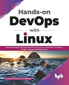 portada Hands-On Devops With Linux: Build and Deploy Devops Pipelines Using Linux Commands, Terraform, Docker, Vagrant, and Kubernetes (en Inglés)
