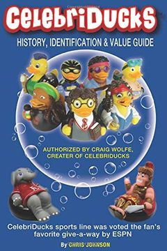 portada History, Identification & Value Guide Celebriducks 2019 2nd Edition: Celebriduck Rubber Duck Collectibles 