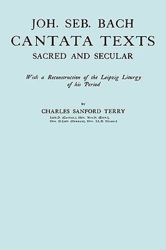portada joh. seb. bach, cantata texts, sacred and secular. (facsimile 1926) (johann sebastian bach) (en Inglés)