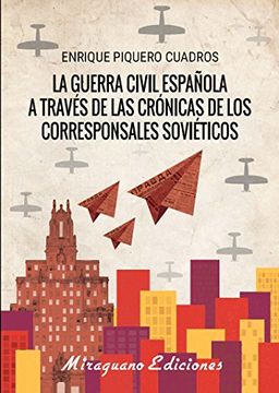 portada La Guerra Cívil española a través de las crónicas de los corresponsales soviéticos