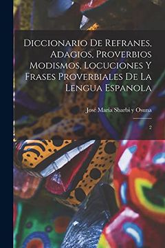 portada Diccionario de Refranes, Adagios, Proverbios Modismos, Locuciones y Frases Proverbiales de la Lengua Espanola: 2 (in Spanish)