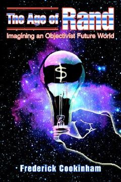 portada the age of rand: imagining an objectivist future world