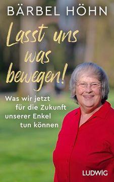 portada Lasst uns was Bewegen! Was wir Jetzt für die Zukunft Unserer Enkel tun Können (in German)