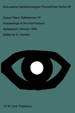 portada Colour Vision Deficiencies VII: Proceedings of the Seventh Symposium of the International Research Group on Colour Vision Deficiencies Held at Centre (en Inglés)