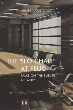 portada The "ILO-Chair" at FEUC: Talks on the future of work (in English)