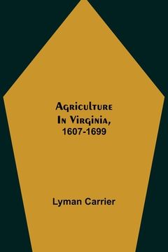 portada Agriculture in Virginia, 1607-1699