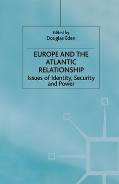 portada Europe and the Atlantic Relationship: Issues of Identity, Security and Power (en Inglés)