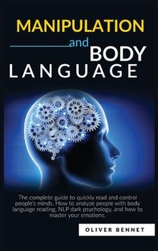 portada Manipulation and Body Language: The complete guide to quickly read and control people's minds. How to analyze people with body language reading, NLP d (en Inglés)