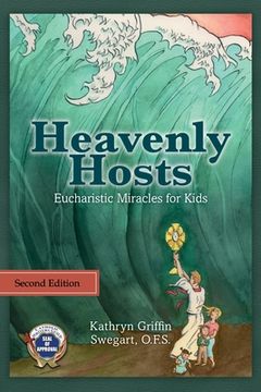 portada Heavenly Hosts: Eucharistic Miracles for Kids: 1 (Catholic Stories for Kids) (en Inglés)