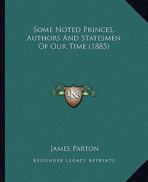 portada some noted princes, authors and statesmen of our time (1885)