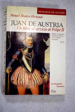 portada Juan de Austria, un héroe al servicio de Felipe II