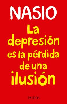portada La Depresión es la Pérdida de una Ilusión (in Spanish)