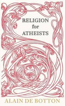 portada religion for atheists: a non-believer's guide to the uses of religion