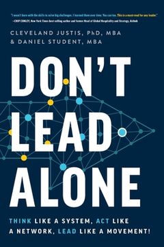 portada Don't Lead Alone: Think Like a System, Act Like a Network, Lead Like a Movement! (in English)