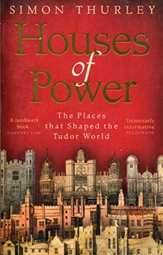 portada Houses of Power: The Places That Shaped the Tudor World (in English)