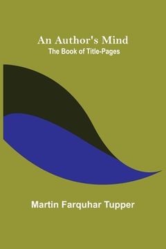 portada An Author's Mind: The Book of Title-pages (en Inglés)