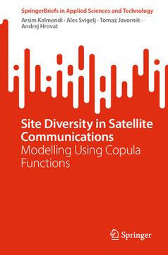 portada Site Diversity in Satellite Communications: Modelling Using Copula Functions (en Inglés)