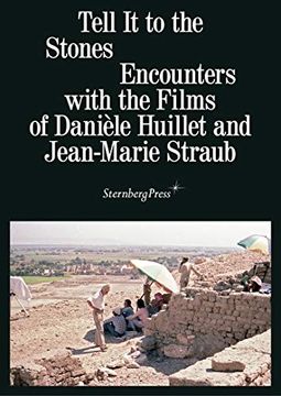 portada Tell it to the Stones: Encounters With the Films of Danièle Huillet and Jean-Marie Straub 