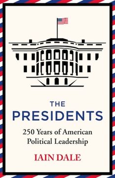 portada The Presidents: 250 Years of American Political Leadership (en Inglés)