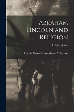 portada Abraham Lincoln and Religion; Religion - Jewish (en Inglés)