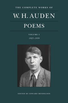 portada The Complete Works of w. H. Auden: Poems, Volume i: 1927–1939 (The Complete Works of w. H. Auden, 1) 