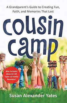portada Cousin Camp: A Grandparent's Guide to Creating Fun, Faith, and Memories That Last 