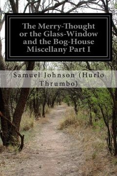 portada 1: The Merry-Thought or the Glass-Window and the Bog-House Miscellany Part I